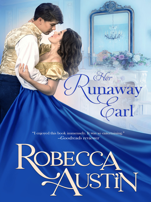 Title details for Her Runaway Earl by Robecca Austin - Available
